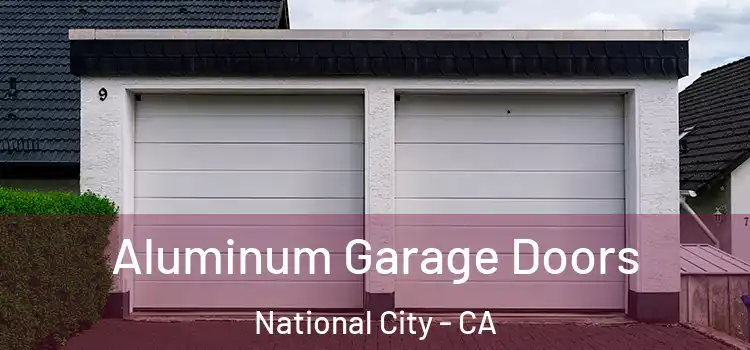  Aluminum Garage Doors National City - CA