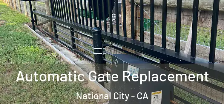 Automatic Gate Replacement National City - CA