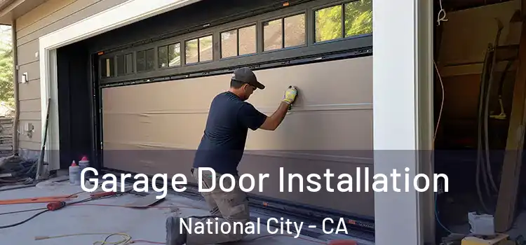  Garage Door Installation National City - CA