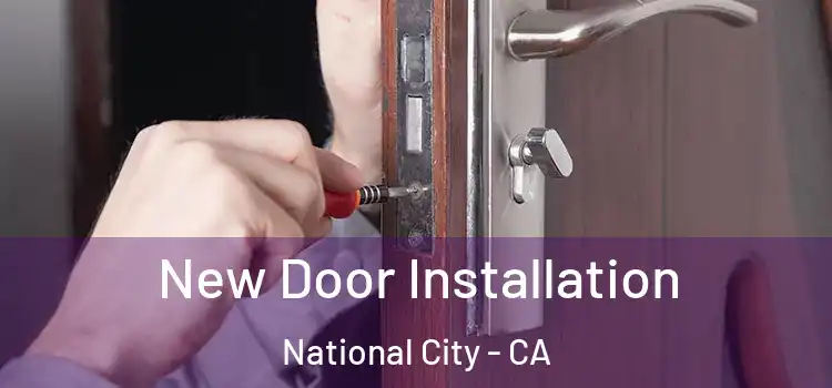 New Door Installation National City - CA