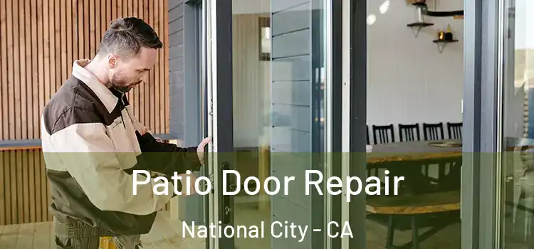  Patio Door Repair National City - CA