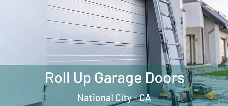  Roll Up Garage Doors National City - CA