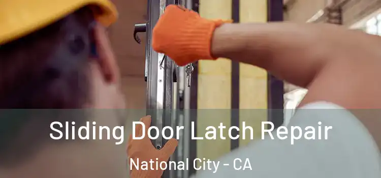  Sliding Door Latch Repair National City - CA