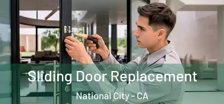 Sliding Door Replacement National City - CA