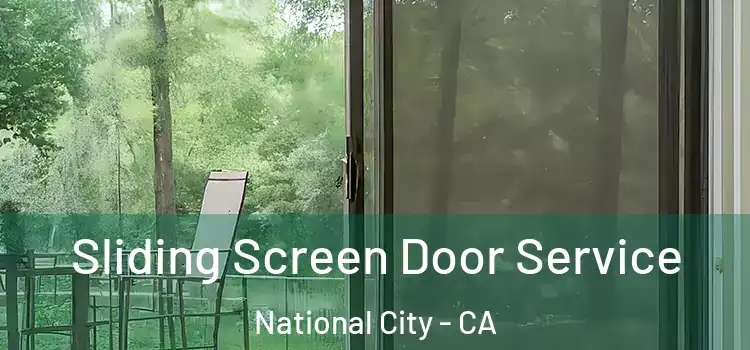 Sliding Screen Door Service National City - CA