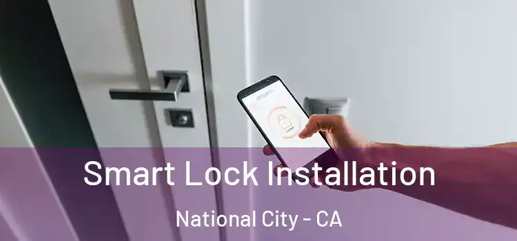 Smart Lock Installation National City - CA